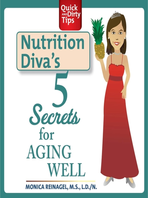 Title details for Nutrition Diva's 5 Secrets for Aging Well by Monica Reinagel - Available